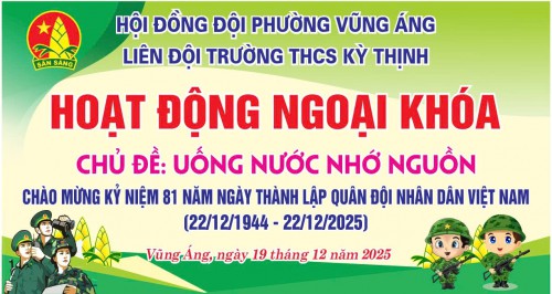 Liên Đội trường THCS Kỳ Thịnh tổ chức nhiều hoạt động sôi nổi, ý nghĩa chào mừng kỷ niệm 81 năm Ngày thành lập Quân đội nhân dân Việt Nam ( 22/12/1944-22/12/2025)
