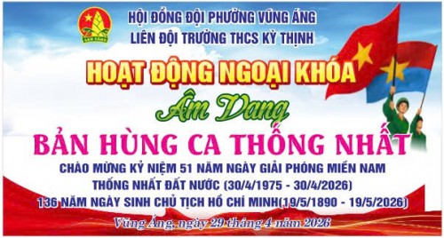 NGOẠI KHÓA CHỦ ĐỀ "ÂM VANG BẢN HÙNG CA THỐNG NHẤT" KỶ NIỆM 51 NĂM NGÀY GIẢI PHÓNG HOÀN TOÀN MIỀN NAM THỐNG NHẤT ĐẤT NƯỚC (30/4/1975-30/4/2026)